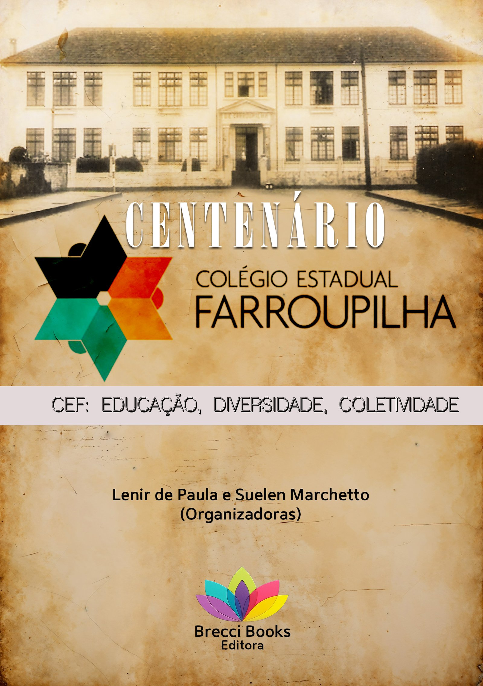 CENTENÁRIO DO COLÉGIO ESTADUAL FARROUPILHA – CEF